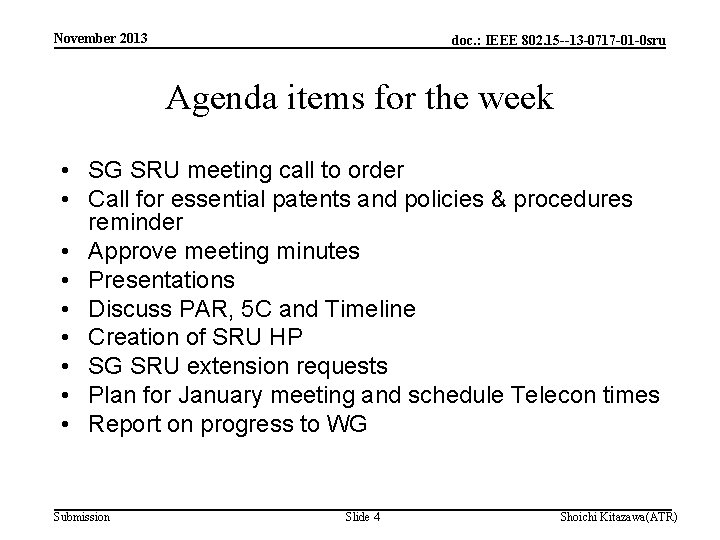 November 2013 doc. : IEEE 802. 15 --13 -0717 -01 -0 sru Agenda items