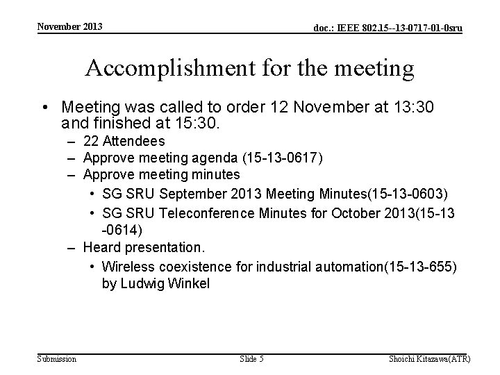 November 2013 doc. : IEEE 802. 15 --13 -0717 -01 -0 sru Accomplishment for