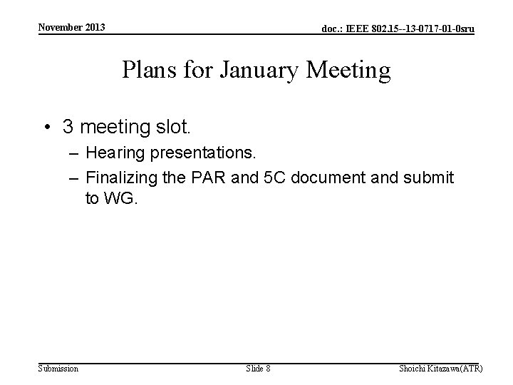 November 2013 doc. : IEEE 802. 15 --13 -0717 -01 -0 sru Plans for