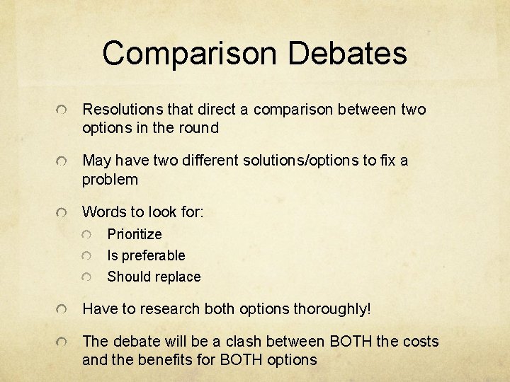 Comparison Debates Resolutions that direct a comparison between two options in the round May