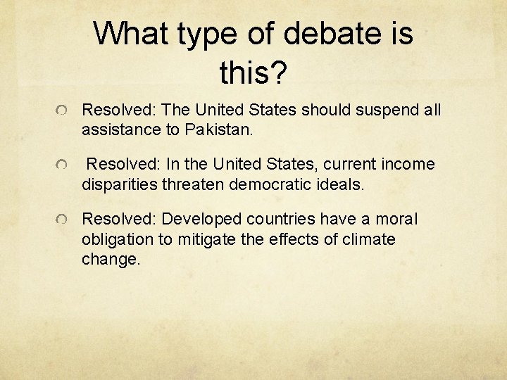 What type of debate is this? Resolved: The United States should suspend all assistance