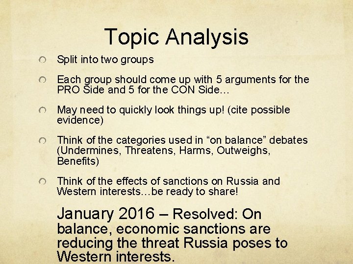 Topic Analysis Split into two groups Each group should come up with 5 arguments