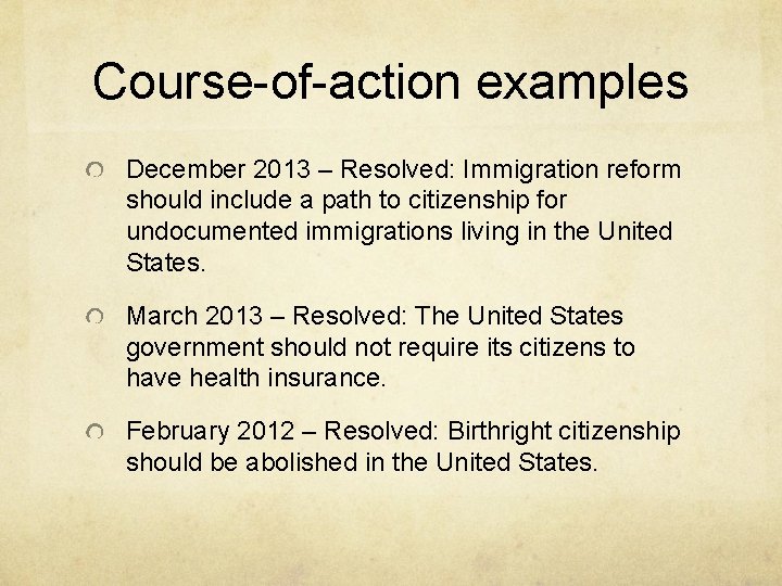 Course-of-action examples December 2013 – Resolved: Immigration reform should include a path to citizenship