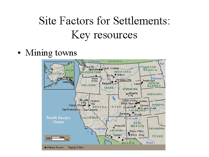 Site Factors for Settlements: Key resources • Mining towns 
