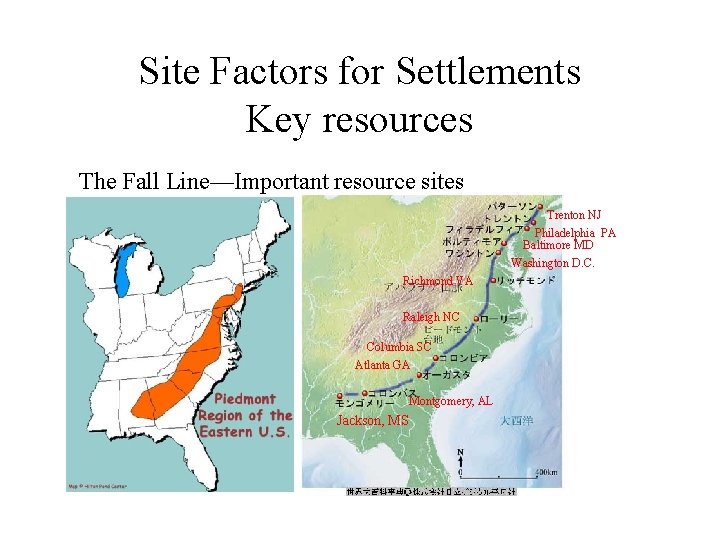 Site Factors for Settlements Key resources The Fall Line—Important resource sites Trenton NJ Philadelphia