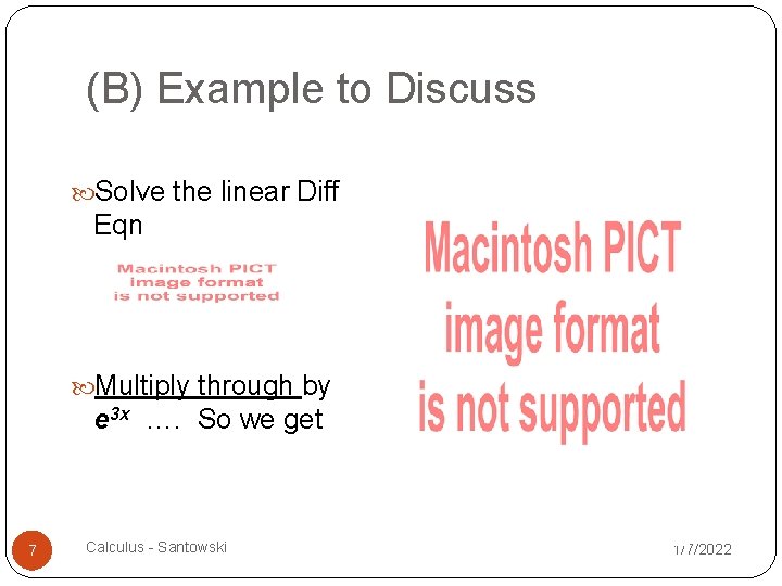 (B) Example to Discuss Solve the linear Diff Eqn Multiply through by e 3