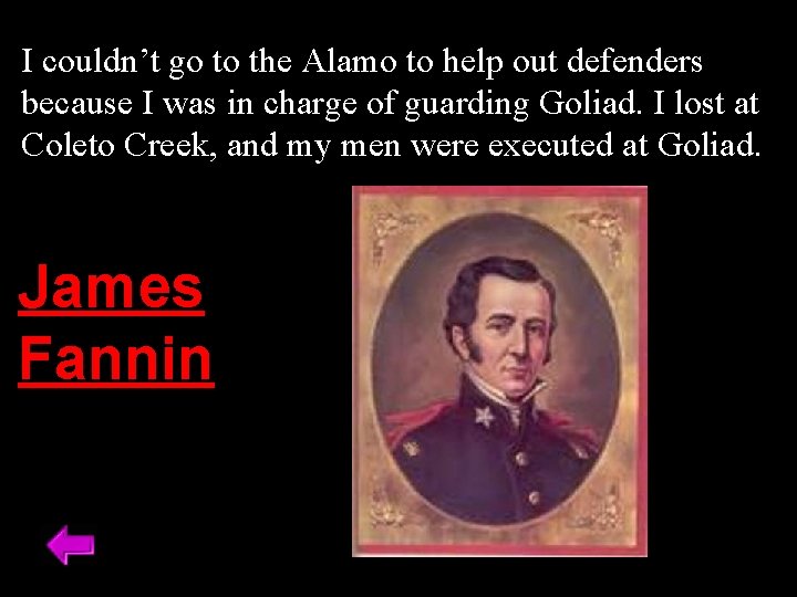 I couldn’t go to the Alamo to help out defenders because I was in