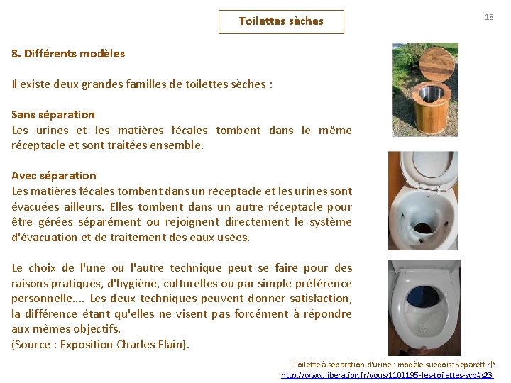 Toilettes sèches 18 8. Différents modèles Il existe deux grandes familles de toilettes sèches