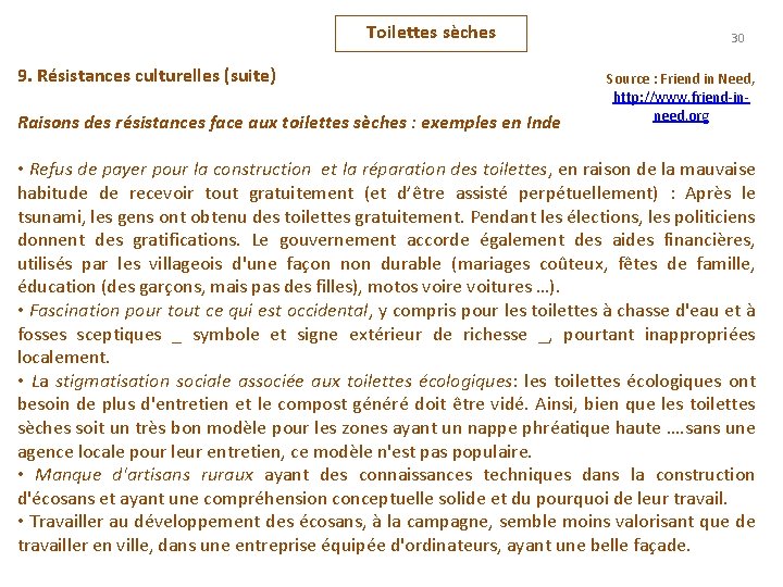 Toilettes sèches 9. Résistances culturelles (suite) Raisons des résistances face aux toilettes sèches :