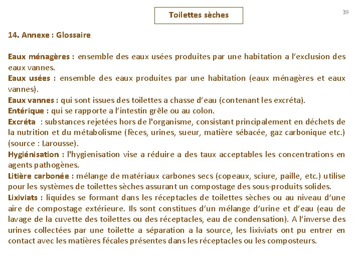 Toilettes sèches 39 14. Annexe : Glossaire Eaux ménagères : ensemble des eaux usées