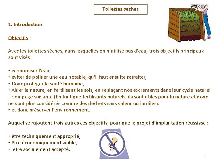 Toilettes sèches 1. Introduction Objectifs : Avec les toilettes sèches, dans lesquelles on n'utilise