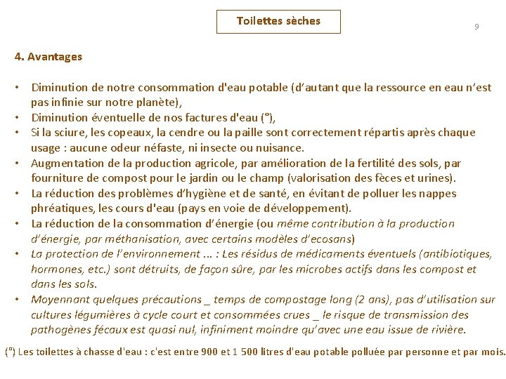 Toilettes sèches 9 4. Avantages • Diminution de notre consommation d'eau potable (d’autant que