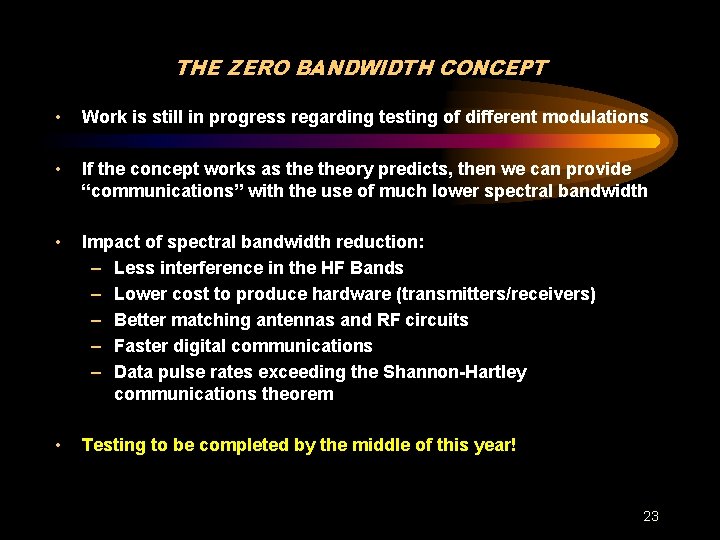 THE ZERO BANDWIDTH CONCEPT • Work is still in progress regarding testing of different