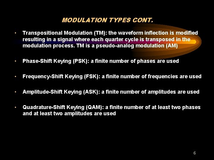 MODULATION TYPES CONT. • Transpositional Modulation (TM): the waveform inflection is modified resulting in