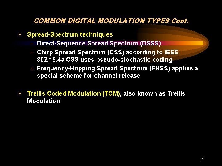 COMMON DIGITAL MODULATION TYPES Cont. • Spread-Spectrum techniques – Direct-Sequence Spread Spectrum (DSSS) –