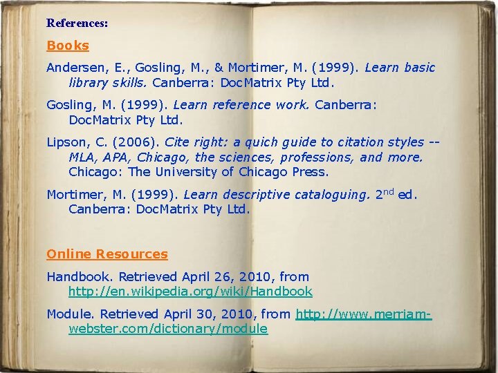 References: Books Andersen, E. , Gosling, M. , & Mortimer, M. (1999). Learn basic