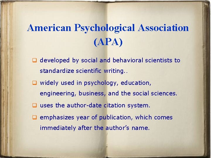American Psychological Association (APA) q developed by social and behavioral scientists to standardize scientific