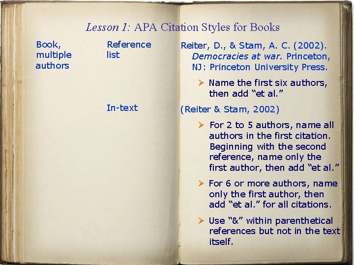 Lesson 1: APA Citation Styles for Books Book, multiple authors Reference list Reiter, D.