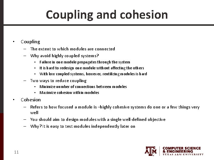 Coupling and cohesion • Coupling – The extent to which modules are connected –