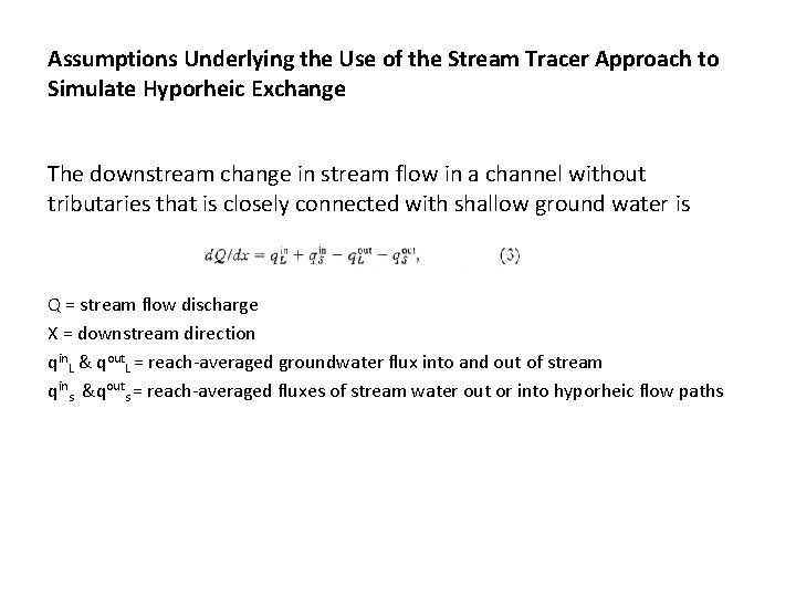 Assumptions Underlying the Use of the Stream Tracer Approach to Simulate Hyporheic Exchange The