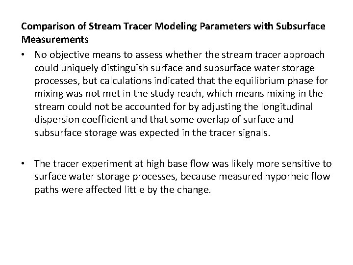 Comparison of Stream Tracer Modeling Parameters with Subsurface Measurements • No objective means to