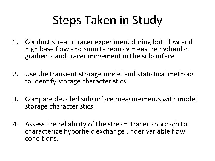 Steps Taken in Study 1. Conduct stream tracer experiment during both low and high