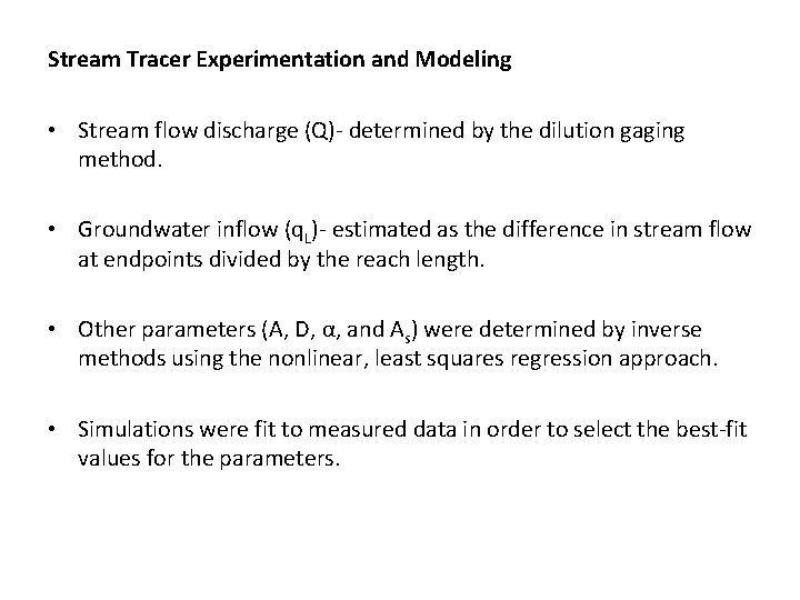 Stream Tracer Experimentation and Modeling • Stream flow discharge (Q)- determined by the dilution