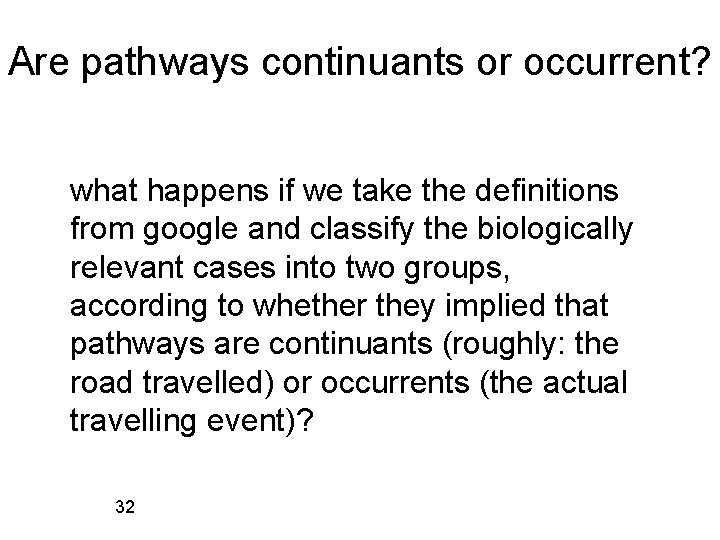 Are pathways continuants or occurrent? what happens if we take the definitions from google