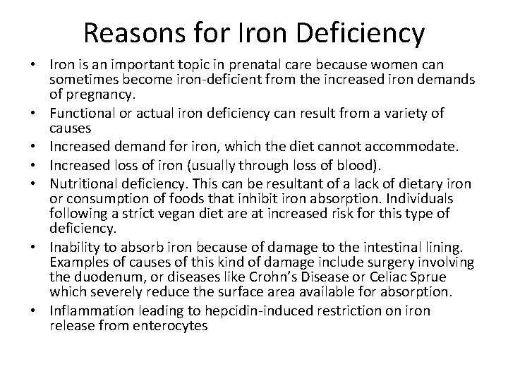 Reasons for Iron Deficiency • Iron is an important topic in prenatal care because