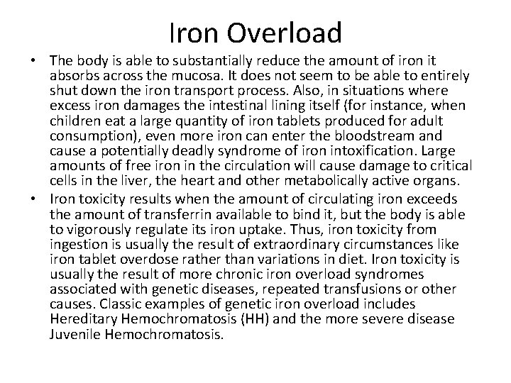 Iron Overload • The body is able to substantially reduce the amount of iron