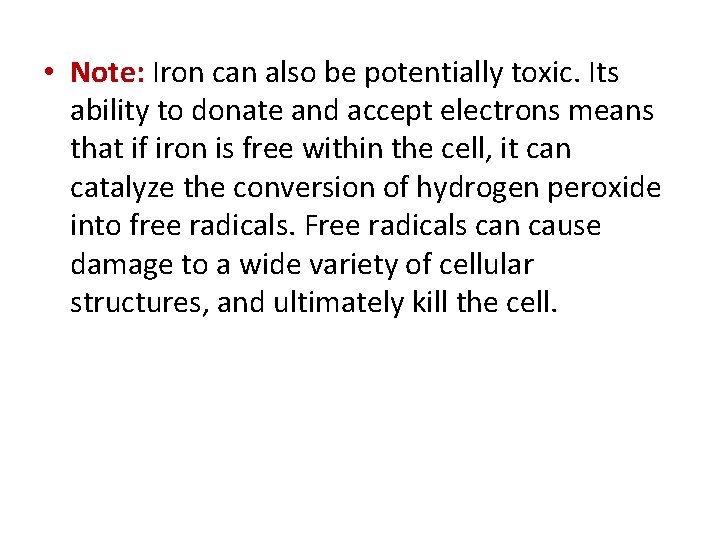  • Note: Iron can also be potentially toxic. Its ability to donate and
