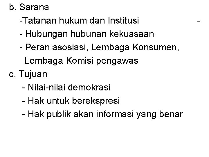 b. Sarana -Tatanan hukum dan Institusi - Hubungan hubunan kekuasaan - Peran asosiasi, Lembaga