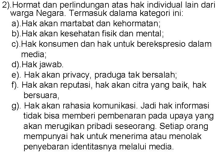 2). Hormat dan perlindungan atas hak individual lain dari warga Negara. Termasuk dalama kategori