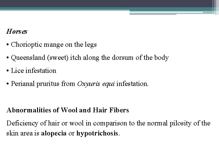 Horses • Chorioptic mange on the legs • Queensland (sweet) itch along the dorsum
