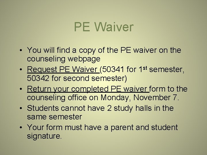 PE Waiver • You will find a copy of the PE waiver on the