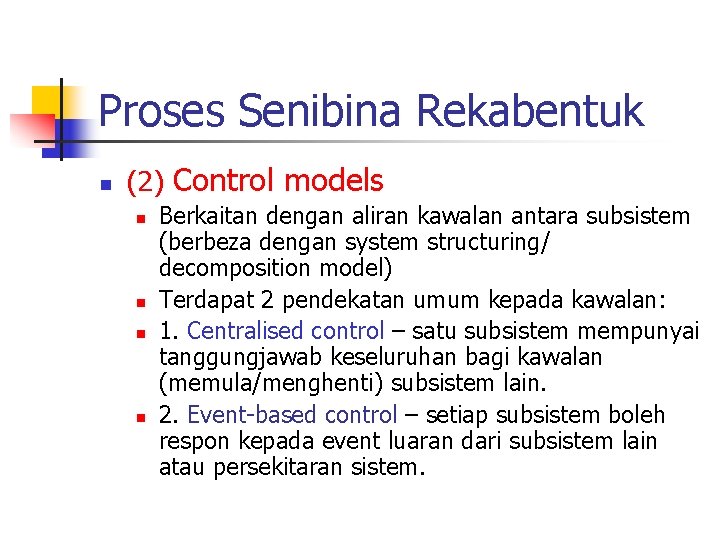 Proses Senibina Rekabentuk n (2) Control models n n Berkaitan dengan aliran kawalan antara