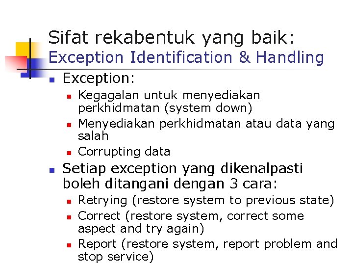 Sifat rekabentuk yang baik: Exception Identification & Handling n Exception: n n Kegagalan untuk