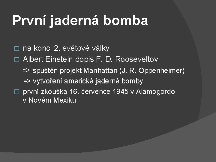 První jaderná bomba na konci 2. světové války � Albert Einstein dopis F. D.