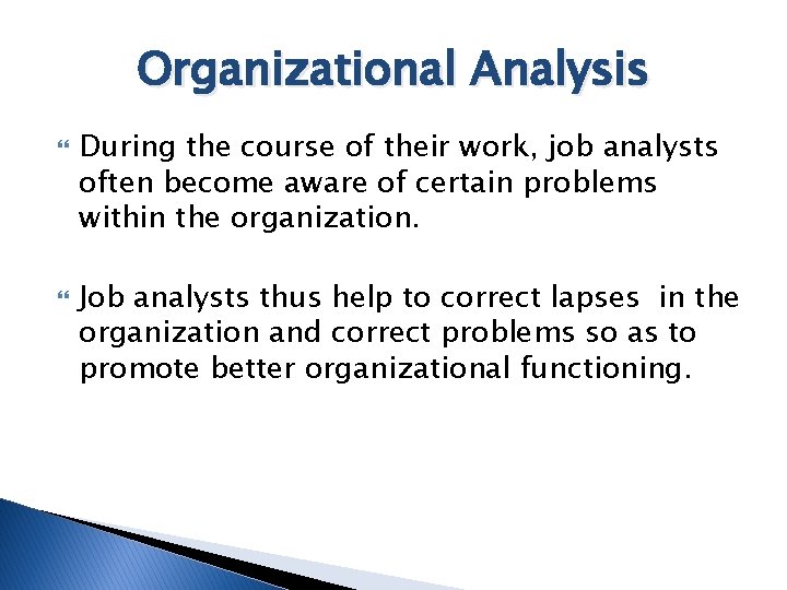 Organizational Analysis During the course of their work, job analysts often become aware of