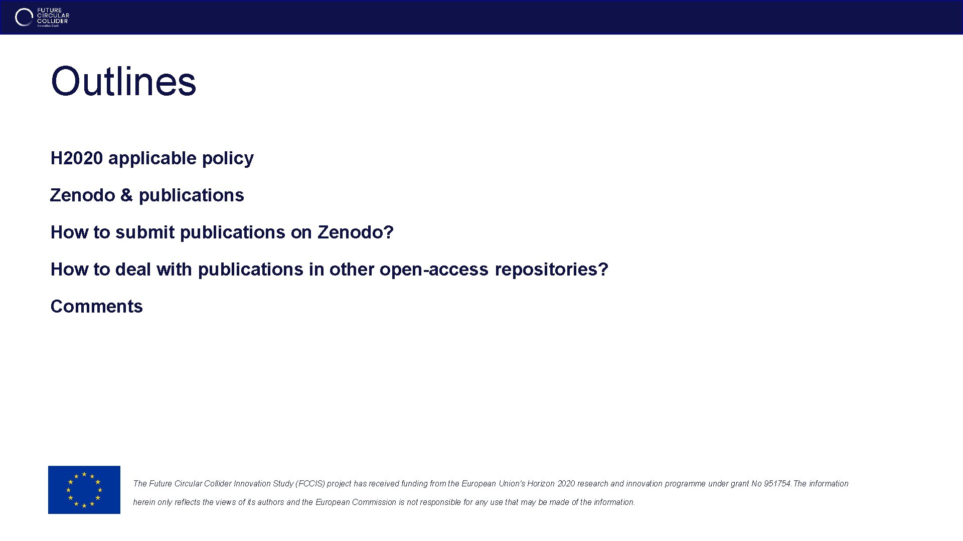 Outlines H 2020 applicable policy Zenodo & publications How to submit publications on Zenodo?