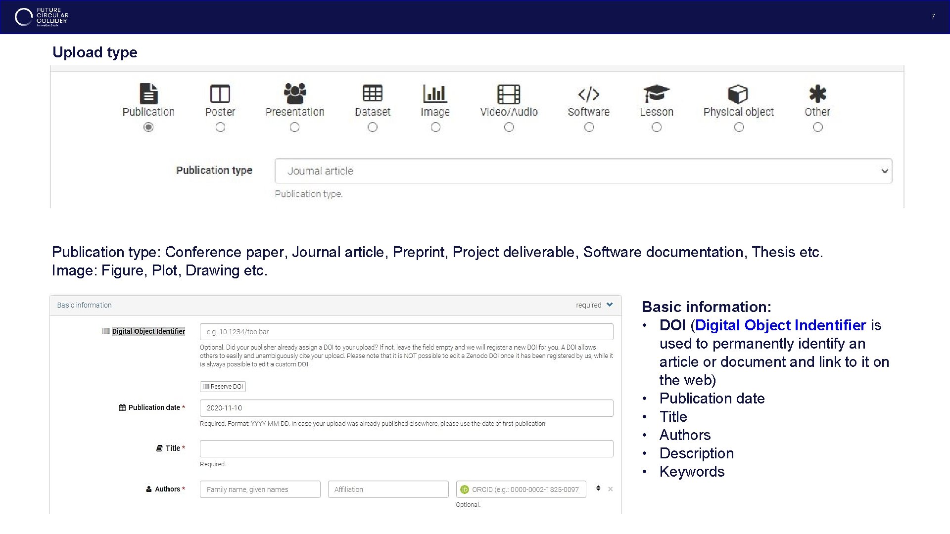 7 Upload type Publication type: Conference paper, Journal article, Preprint, Project deliverable, Software documentation,