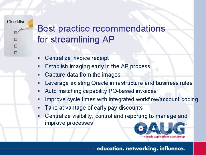 Best practice recommendations for streamlining AP § § § § Centralize invoice receipt Establish