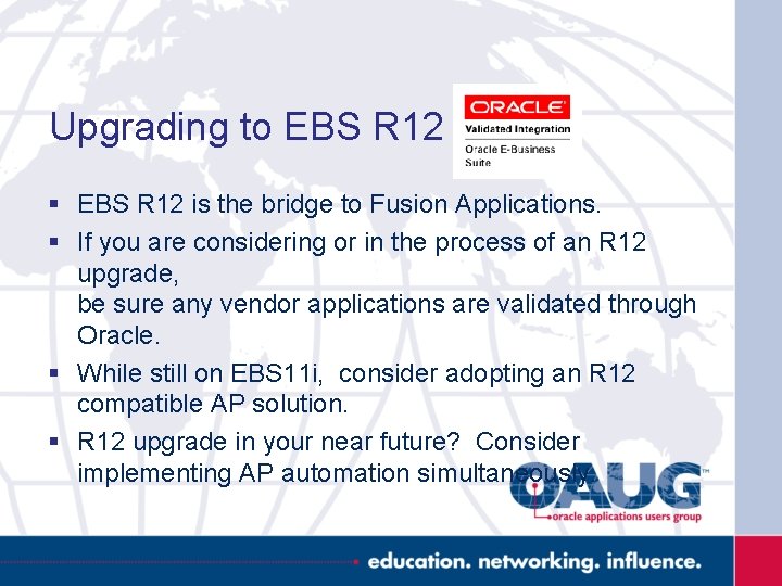 Upgrading to EBS R 12 § EBS R 12 is the bridge to Fusion