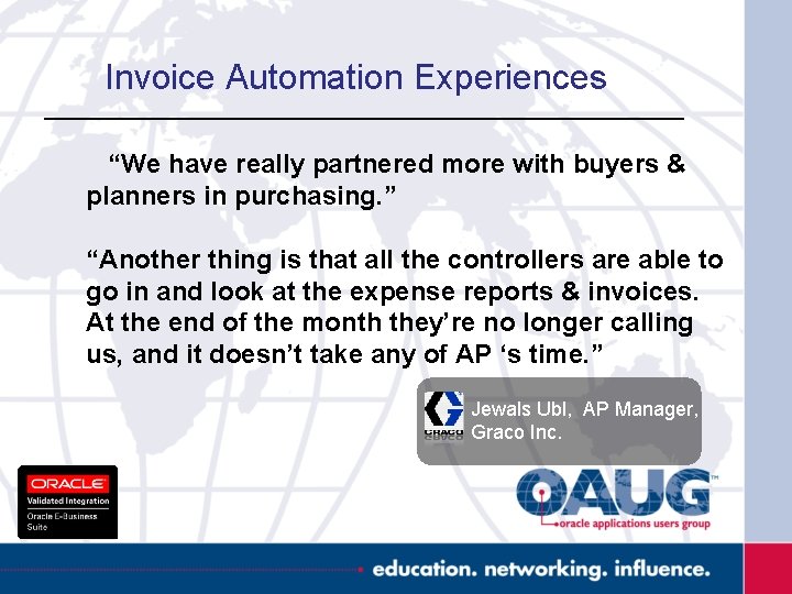Invoice Automation Experiences “We have really partnered more with buyers & planners in purchasing.
