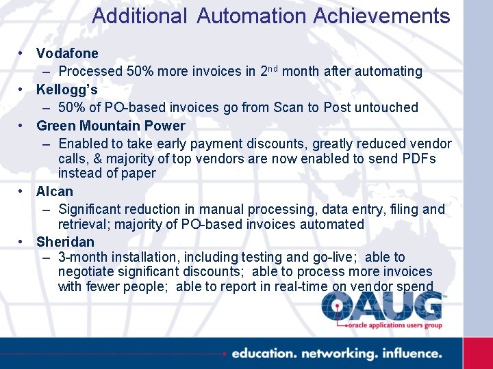 Additional Automation Achievements • Vodafone – Processed 50% more invoices in 2 nd month