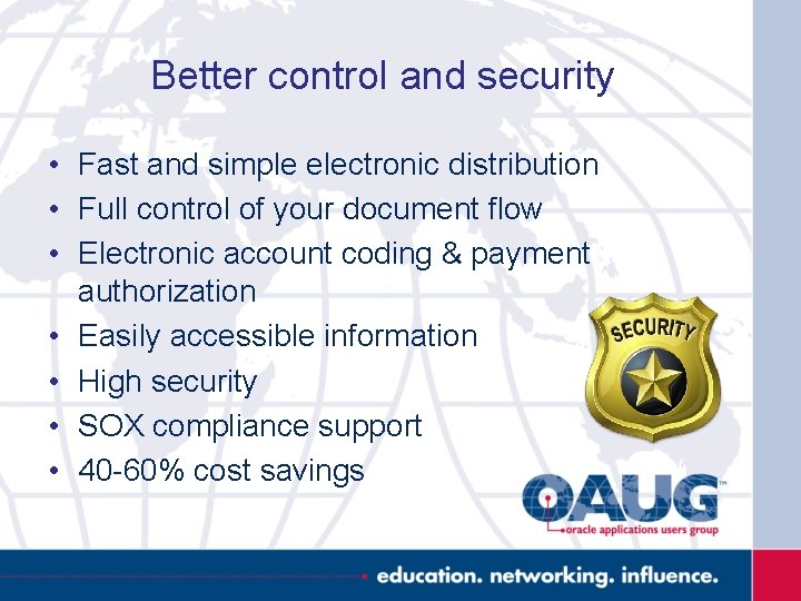 Better control and security • Fast and simple electronic distribution • Full control of