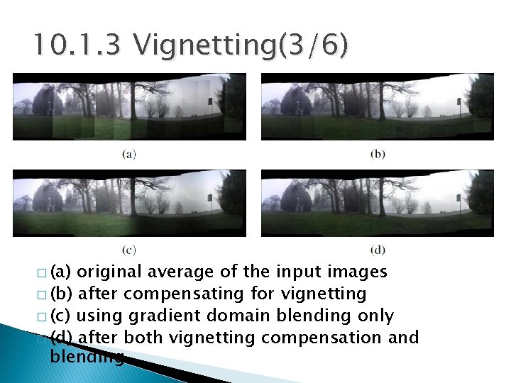 10. 1. 3 Vignetting(3/6) � (a) original average of the input images � (b)