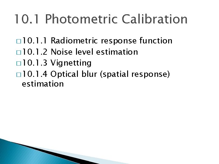 10. 1 Photometric Calibration � 10. 1. 1 Radiometric response function � 10. 1.