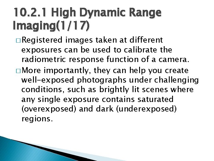 10. 2. 1 High Dynamic Range Imaging(1/17) � Registered images taken at different exposures