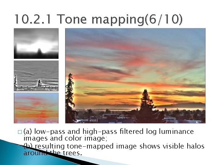 10. 2. 1 Tone mapping(6/10) � (a) low-pass and high-pass filtered log luminance images